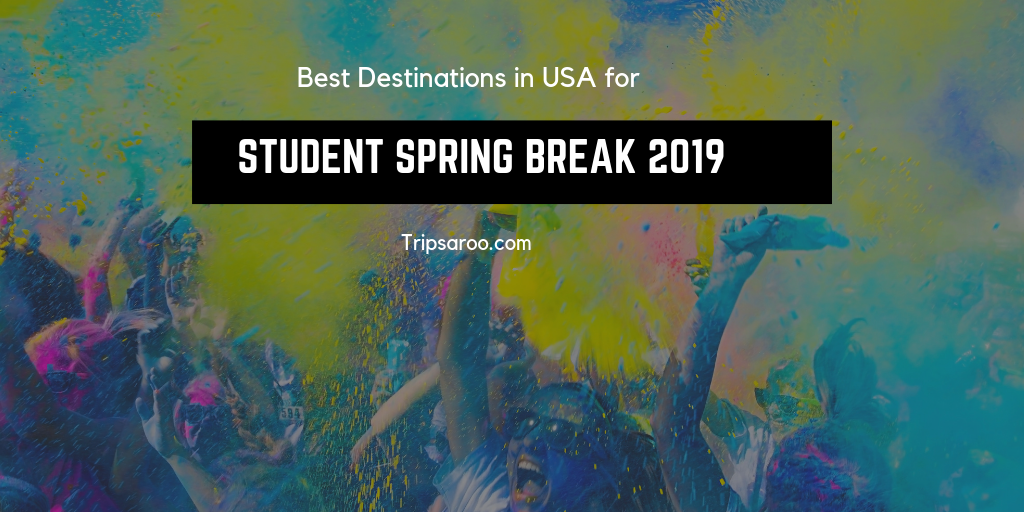 Best USA Spring Break Destinations for Students 2019