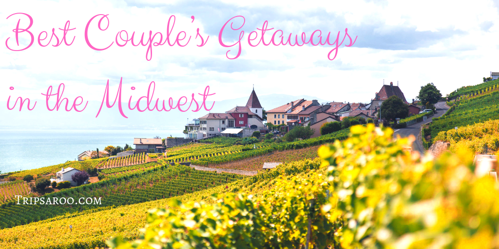 Best Couple’s Getaways in the Midwest